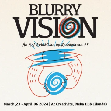 Kesebelasan73 Menampilkan Visi Tentang Masa Depan  Lewat Pameran Seni Bertajuk “Blurry Vision”
