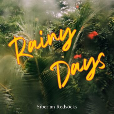 Siberian Redsocks Rilis “Rainy Days” di Akhir Musim Penghujan