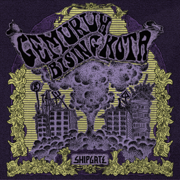 Shipgate rilis Album Terbaru, “Gemuruh Bising Kota”