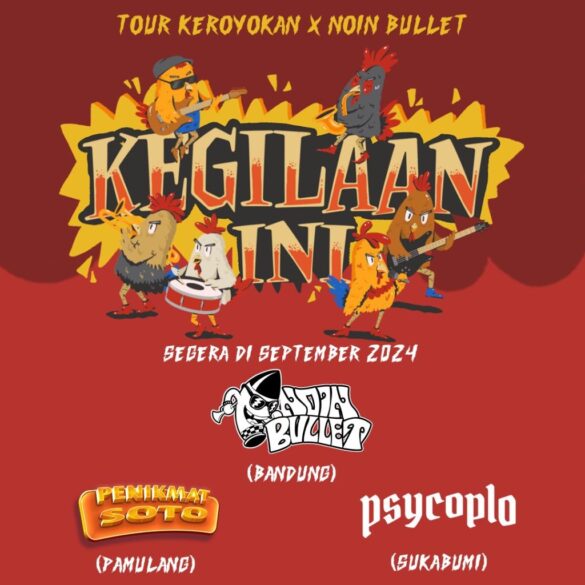 Tour Keroyokan “Kegilaan Ini” Noin Bullet Gaet Penikmat Soto, & Psycoplo