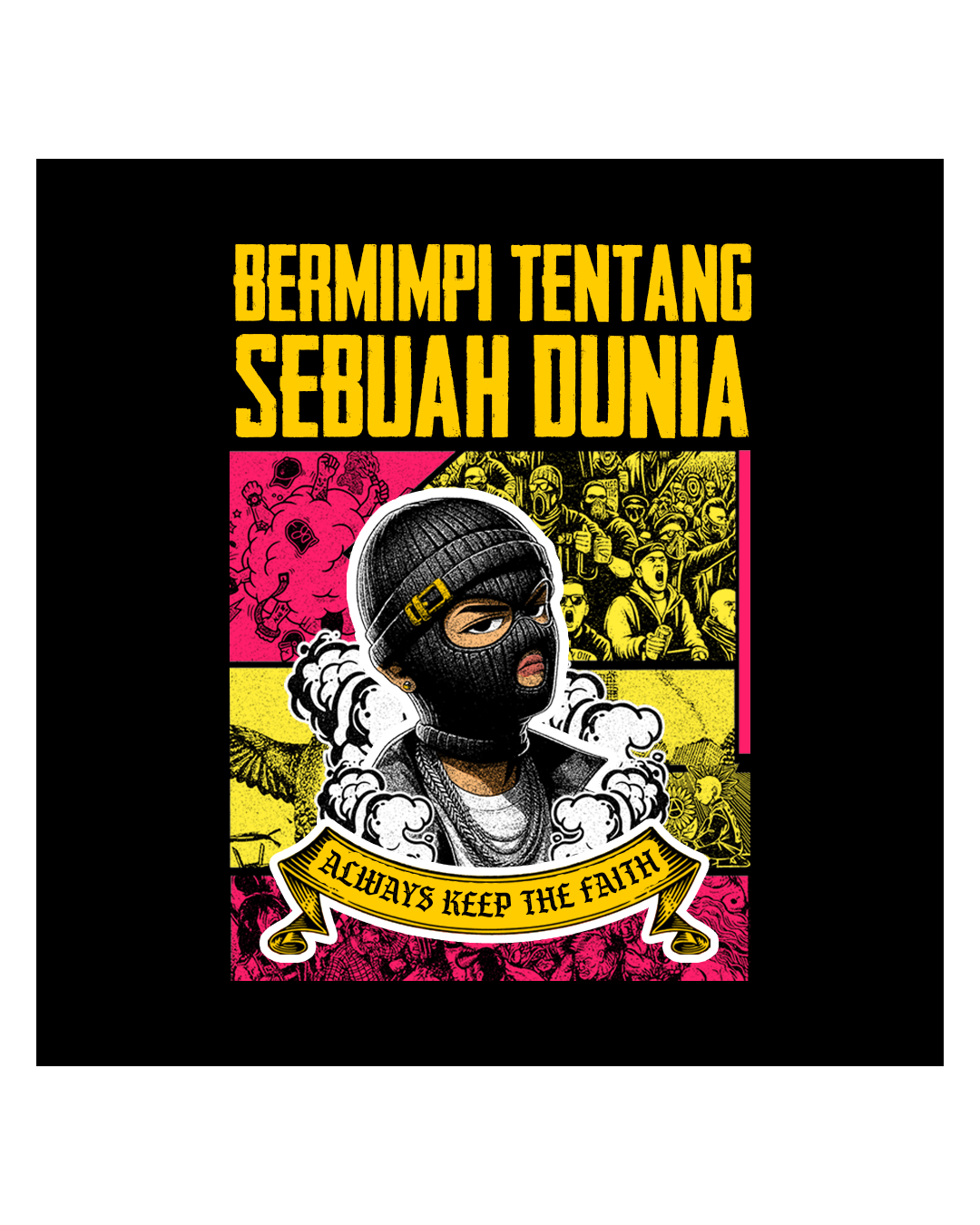 EP Album Bermimpi Tentang Sebuah Dunia berjudul “Always keep the faith”